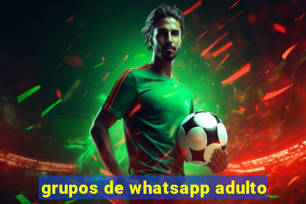 grupos de whatsapp adulto